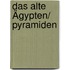 Das alte Ägypten/ Pyramiden