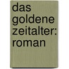 Das goldene Zeitalter: Roman door Herzog Rudolf