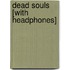 Dead Souls [With Headphones]