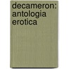 Decameron: Antologia Erotica door Professor Giovanni Boccaccio