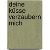 Deine Küsse verzaubern mich by Pierre Stutz