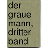 Der Graue Mann, Dritter Band door Johann Heinrich Jung-Stilling