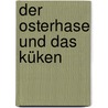 Der Osterhase und das Küken door Reno Eckstein