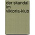 Der Skandal im Viktoria-Klub