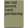 Der Tod kommt nach Pemberley by P-D. James