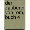 Der Zauberer von Rom, Buch 4 door Karl Gutzkow