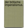 Der britische Imperialismus. door Heinrich