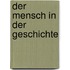 Der mensch in der geschichte
