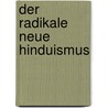 Der radikale neue Hinduismus door Steffen Graefe