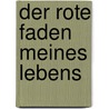 Der rote Faden meines Lebens door Jolan Rieger