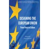 Designing the European Union by Finn Laursen