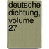 Deutsche Dichtung, Volume 27