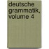 Deutsche Grammatik, Volume 4