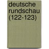 Deutsche Rundschau (122-123) door B. Cher Group