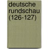 Deutsche Rundschau (126-127) by B. Cher Group