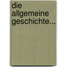 Die Allgemeine Geschichte... by Raphael Mertl