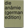 Die Anämie (German Edition) by Bloch Laache Soeren