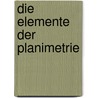 Die Elemente der Planimetrie door Hubert Muller