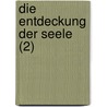 Die Entdeckung Der Seele (2) by Gustav Jäger