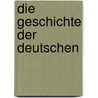 Die Geschichte der Deutschen door Georg August Wirth Johann