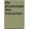Die Physiologie Des Menschen door E. Thomas