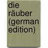 Die Räuber (German Edition) door Schiller Friedrich