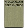 Displacement Risks In Africa by Itaru Ohta