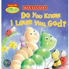 Do You Know I Love You, God? by Max Luccado
