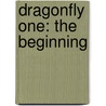 Dragonfly One: The Beginning door Gloria W. Nye