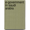 E-Government in Saudi Arabia door Saddiq Betrah