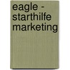 Eagle - Starthilfe Marketing door Bernd Britzelmaier