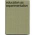 Education as Experimentation
