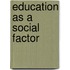 Education as a Social Factor
