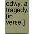 Edwy. A tragedy. [In verse.]