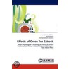 Effects of Green Tea Extract door Kamal Ahmad Khidir