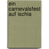 Ein Carnevalsfest auf Ischia door August Kopisch