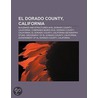 El Dorado County, California by Books Llc