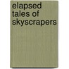 Elapsed Tales of Skyscrapers door Qaiser Rafique Yasser