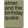 Elmer and the Birthday Quake door David Mckee