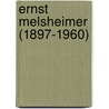 Ernst Melsheimer (1897-1960) door Britta Heymann