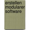 Erstellen Modularer Software door Eberhard Bappert