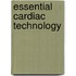 Essential Cardiac Technology