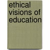 Ethical Visions Of Education door David T. Hansen
