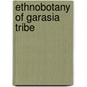 Ethnobotany of Garasia Tribe door K.L. Meena