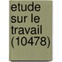 Etude Sur Le Travail (10478)