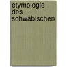 Etymologie des Schwäbischen door Hermann Wax