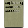 Explaining Science's Success door John Wright