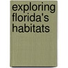 Exploring Florida's Habitats door Barbara A. Donovan