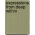 Expressions from Deep Within