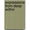 Expressions from Deep Within door Dorothy Williams